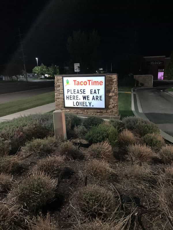 TacoTime PLEASE EAT HERE. WE ARE LONELY.