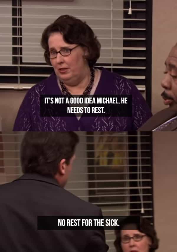 IT'S NOT A GOOD IDEA MICHAEL, HE NEEDS TO REST. NO REST FOR THE SICK.