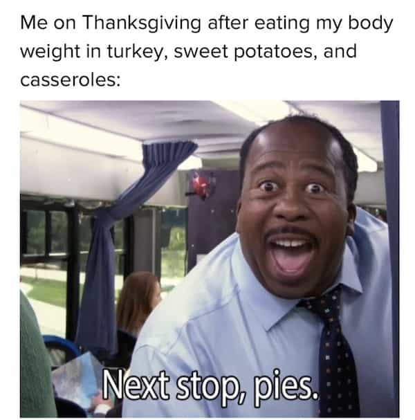 Me on Thanksgiving after eating my body weight in turkey, sweet potatoes, and casseroles: