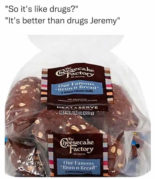 "So it's like drugs?" "It's better than drugs Jeremy"