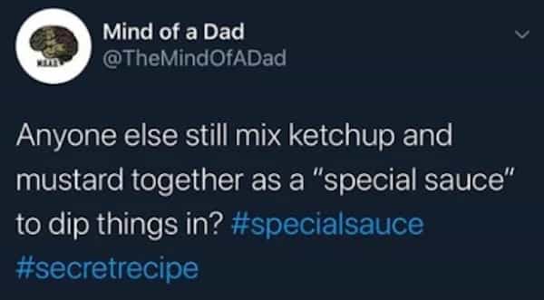 Anyone else still mix ketchup and mustard together as a "special sauce" to dip things in?