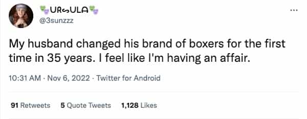 My husband changed his brand of boxers for the first time in 35 years. I feel like I'm having an affair.