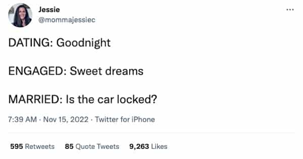 DATING: Goodnight ENGAGED: Sweet dreams MARRIED: Is the car locked?