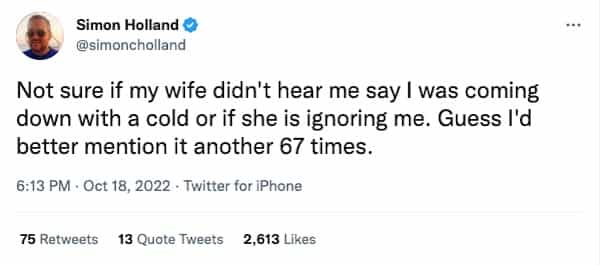 The audacity of my husband not understanding exactly what I'm talking about when I start my sentence halfway through a thought