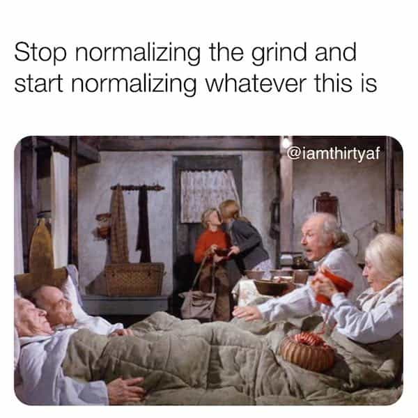 willy Wonka Stop normalizing the grind and start normalizing whatever this is