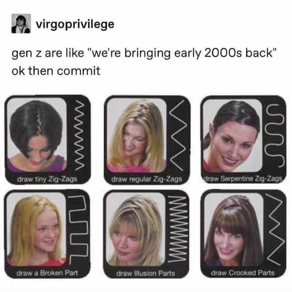 gen z are like "we're bringing early 2000s back" ok then commit