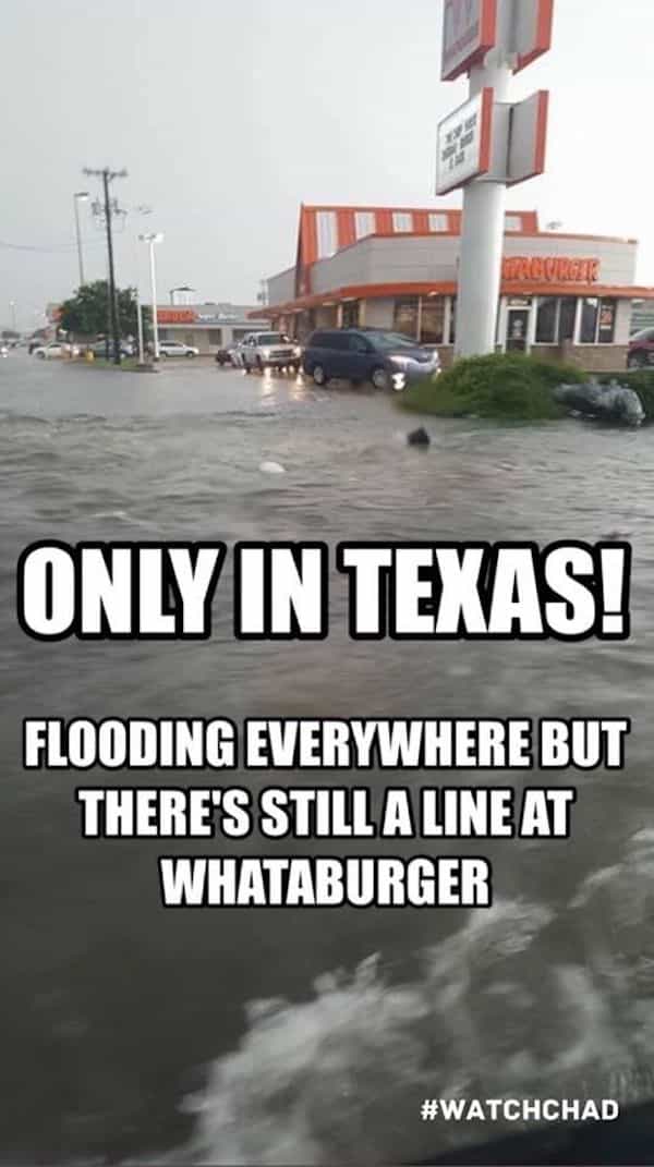 ONLY IN TEXAS! FLOODING EVERYWHERE BUT THERE'S STILLA LINE AT WHATABURGER