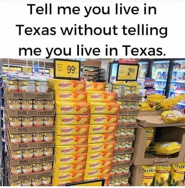 Tell me you live in Texas without telling me you live in Texas.