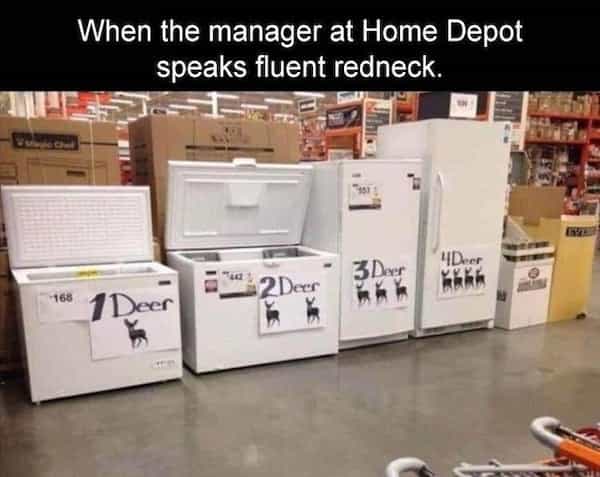 When the manager at Home Depot speaks fluent redneck.
