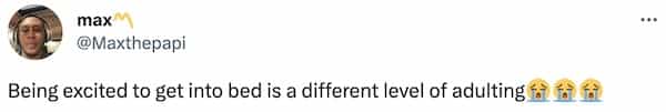 Being excited to get into bed is a different level of adulting