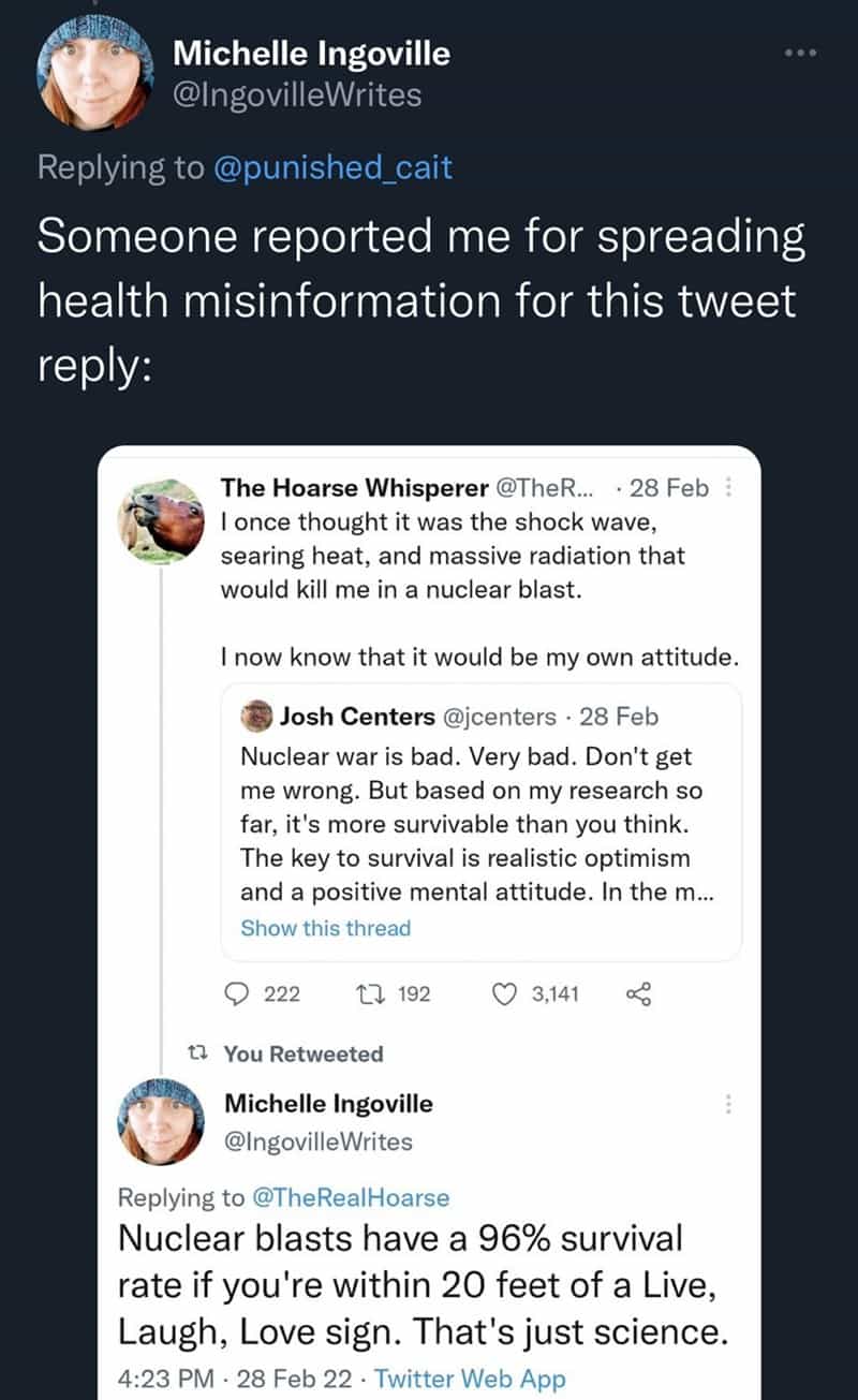 I once thought it was the shock wave, searing heat, and massive radiation that would kill me in a nuclear blast. I now know that it would be my own attitude.