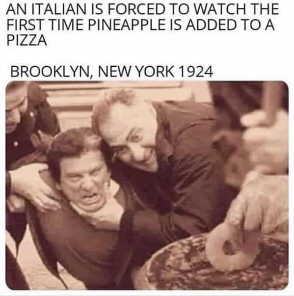AN ITALIAN IS FORCED TO WATCH THE FIRST TIME PINEAPPLE IS ADDED TO A PIZZA BROOKLYN, NEW YORK 1924