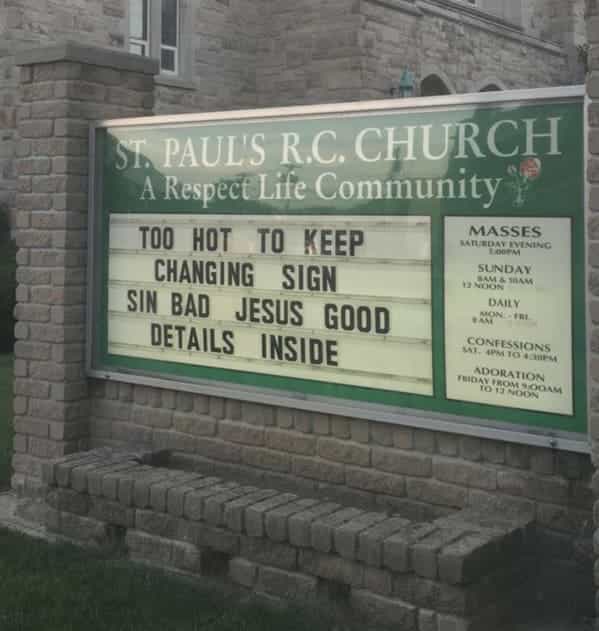 TOO HOT TO KEEP CHANGING SIGN SIN BAD JESUS GOOD DETAILS INSIDE
