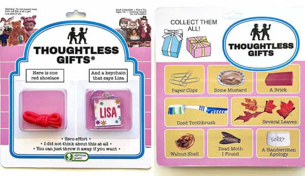 THOUGHTLESS GIFTS* and Baotison SONo CAVE LAGS LISA • Coro offart• I did not think about thin at all • •You can junt throa it awar tf you want o