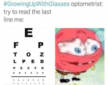 #GrowingUpWithGlasses optometrist: try to read the last line me: E