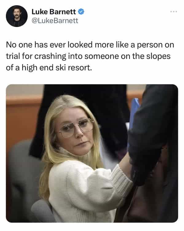 No one has ever looked more like a person on trial for crashing into someone on the slopes of a high end ski resort.