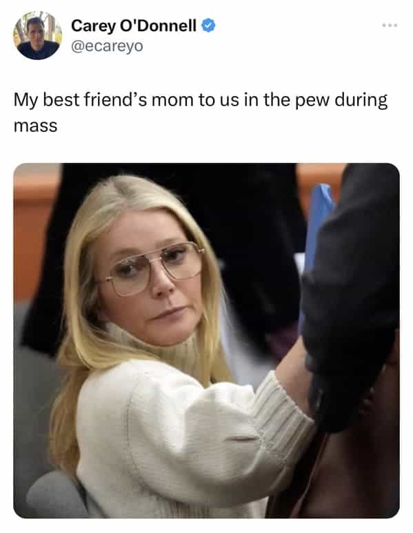 My best friend's mom to us in the pew during mass