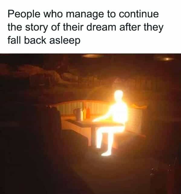 People who manage to continue the story of their dream after they fall back asleep