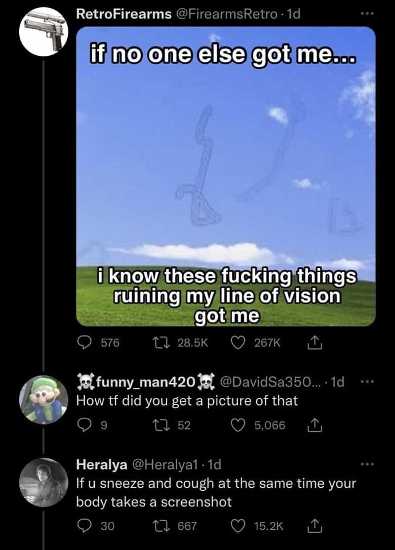 if no one else got me.o 1 know these fucking things ruining my line of vision got me