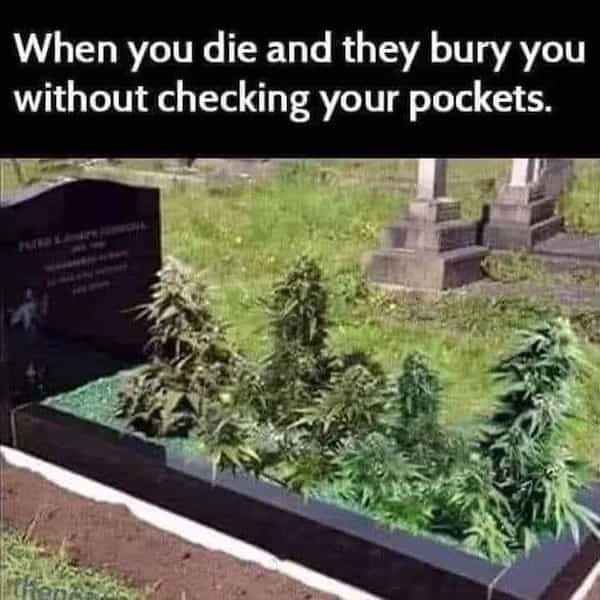 When you die and they bury you without checking your pockets.
