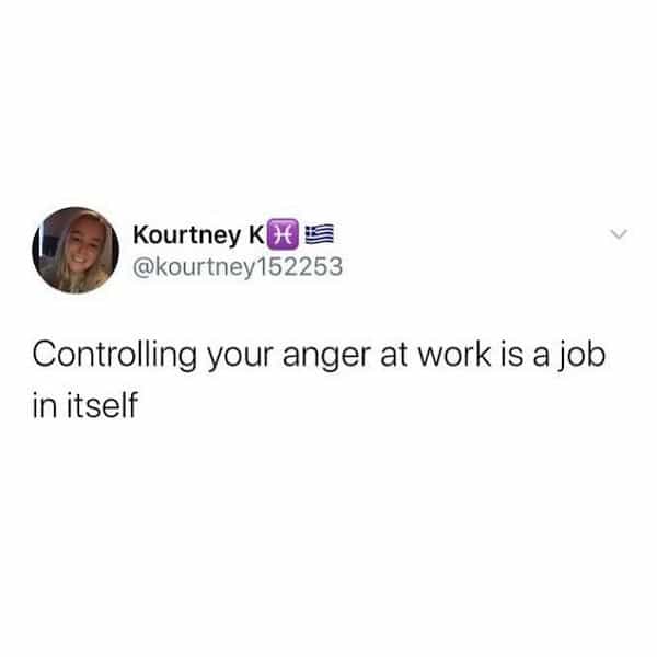 Controlling your anger at work is a job in itself