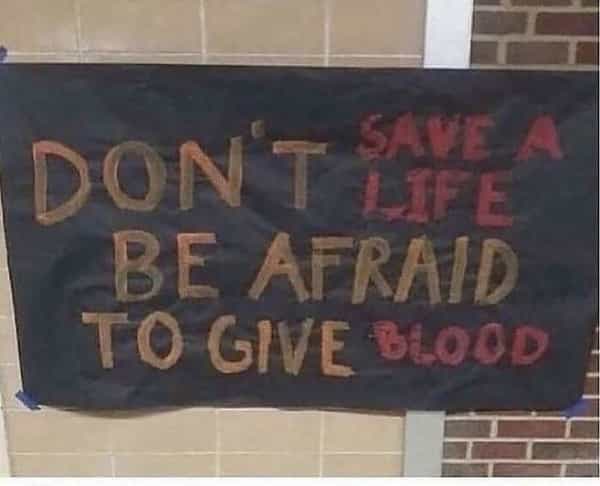 DON: SATI THEE BE AFRAID TO GIVE BLOOD