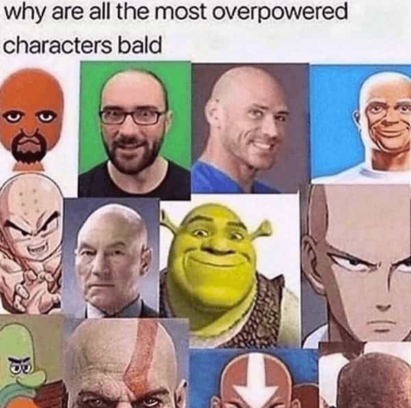 why are all the most overpowered characters bald