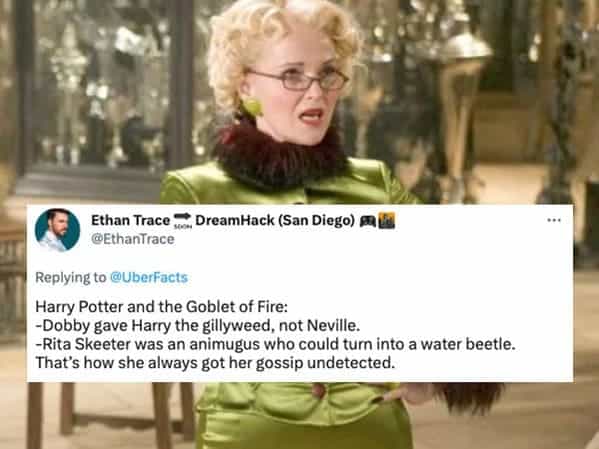 Harry Potter and the Goblet of Fire: -Dobby gave Harry the gillyweed, not Neville. -Rita Skeeter was an animugus who could turn into a water beetle. That's how she always got her gossip undetected.