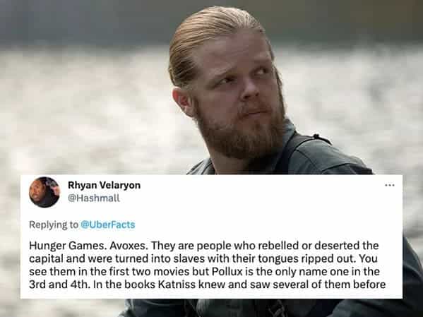 Hunger Games. Avoxes. They are people who rebelled or deserted the capital and were turned into slaves with their tongues ripped out. You see them in the first two movies but Pollux is the only name one in the 3rd and 4th. In the books Katniss knew and saw several of them before