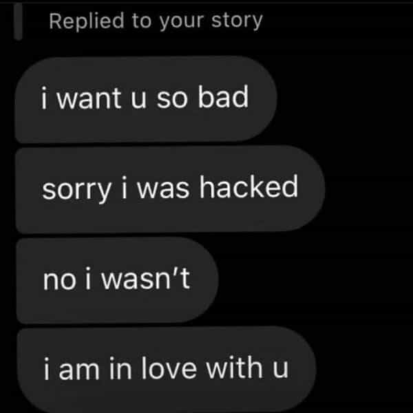 i want u so bad sorry i was hacked no i wasn't i am in love with u