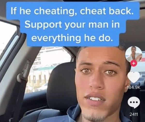 If he cheating, cheat back. Support your man in everything he do.