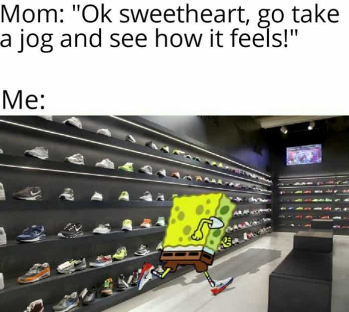 Mom: "Ok sweetheart, go take a jog and see how it feels!" Me: