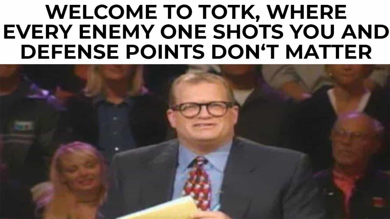 WELCOME TO TOTK, WHERE EVERY ENEMY ONE SHOTS YOU AND DEFENSE POINTS DON'T MATTER