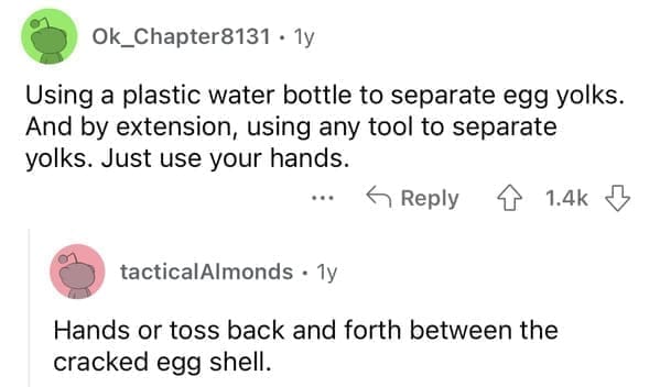 Using a plastic water bottle to separate egg yolks. And by extension, using any tool to separate yolks. Just use your hands.