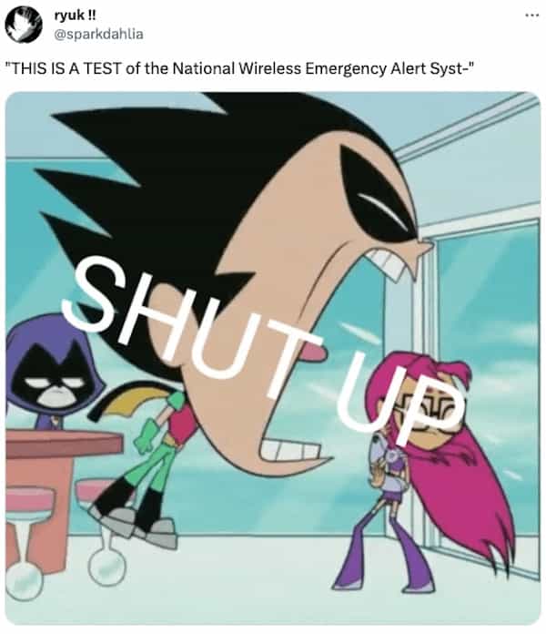 "THIS IS A TEST of the National Wireless Emergency Alert Syst-"