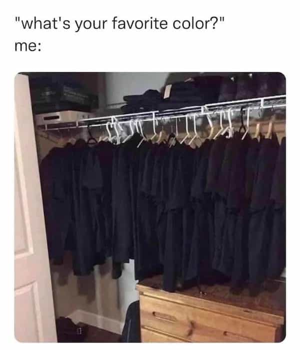 funny memes "what's your favorite color?" me: