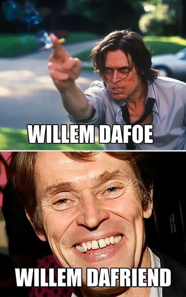 celebrity name puns WILLEM DAFOE WILLEM DAFRIEND