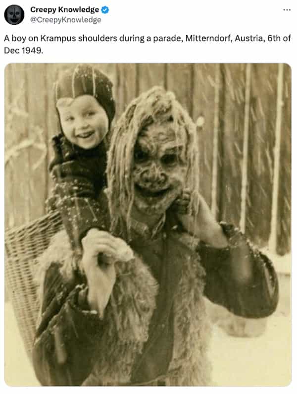 creepy tweets A boy on Krampus shoulders during a parade, Mitterndorf, Austria, 6th of Dec 1949.