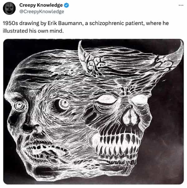 creepy tweets Creepy Knowledge © @CreepyKnowledge 1950s drawing by Erik Baumann, a schizophrenic patient, where he illustrated his own mind.
