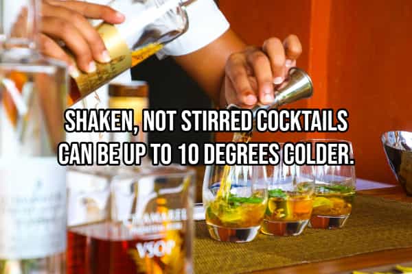 drinking hacks SHAKEN, NOT STIRRED COCKTAILS CAN BE UP TO 10 DEGREES COLDER!