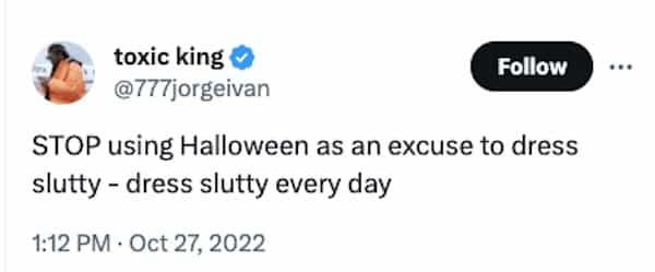 funny halloween tweets STOP using Halloween as an excuse to dress slutty - dress slutty every day