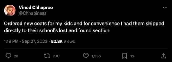 funny parenting tweets Ordered new coats for my kids and for convenience I had them shipped directly to their school's lost and found section