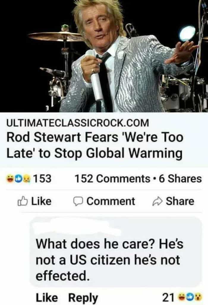 geography fails Rod Stewart Fears 'We're Too Late' to Stop Global Warming What does he care? He's not a US citizen he's not effected.