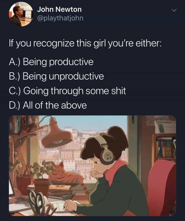 introvert memes If you recognize this girl you're either: A.) Being productive B.) Being unproductive C.) Going through some shit D.) All of the above