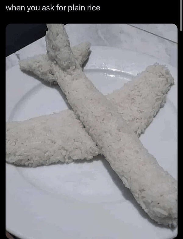 literal jokes when you ask for plain rice