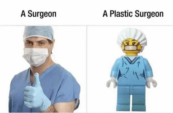 literal jokes A Surgeon A Plastic Surgeon