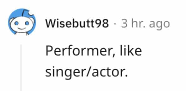 red flag jobs Performer, like singer/actor.