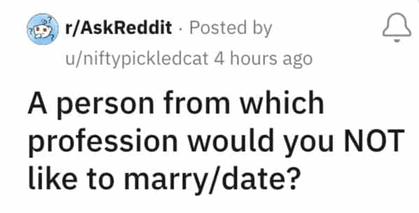red flag jobs A person from which profession would you NOT like to marry/date?