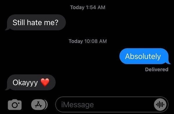 text from exes Still hate me? Absolutely