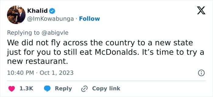 travel opinions We did not fly across the country to a new state just for you to still eat McDonalds. It's time to try a new restaurant.